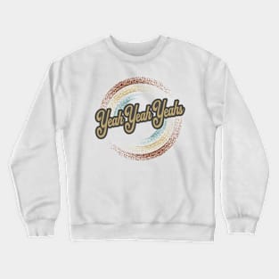 Yeah Yeah Yeahs Circular Fade Crewneck Sweatshirt